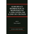 thumbnail image 1 of Subsurface Hydrological Responses to Land Cover and Land Use Changes, (Hardcover), 1 of 1