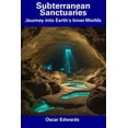 thumbnail image 1 of Subterranean Sanctuaries: Journey into Earth's Inner Worlds, (Paperback), 1 of 1