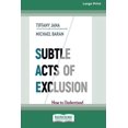 thumbnail image 1 of Subtle Acts of Exclusion: How to Understand, Identify, and Stop Microaggressions (16pt Large Print Edition), (Paperback), 1 of 1