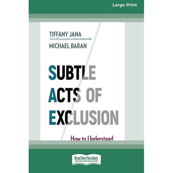 Subtle Acts of Exclusion: How to Understand, Identify, and Stop Microaggressions (16pt Large Print Edition), (Paperback)