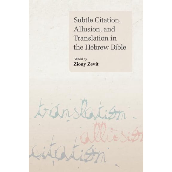 Subtle Citation, Allusion, and Translation in the Hebrew Bible, (Paperback)