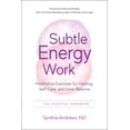 thumbnail image 1 of Subtle Energy Work: Meditative Exercises for Healing, Self-Care, and Inner Balance, (Paperback), 1 of 1