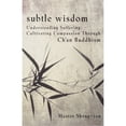 thumbnail image 1 of Pre-Owned Subtle Wisdom: Understanding Suffering, Cultivating Compassion Through Ch'an Buddhism (Paperback) 0385480458 9780385480451, 1 of 1
