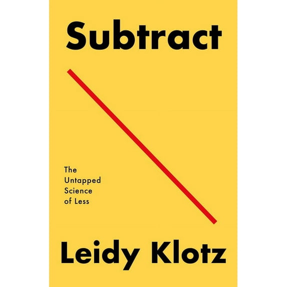 Subtract: The Untapped Science of Less, (Paperback)