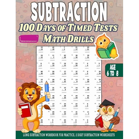 Subtraction 100 days of Timed Tests Math Drills: Age 6 to 8, Long Subtraction Workbook For Practice, 2 Digit Subtraction, (Paperback)