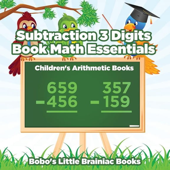 Subtraction 3 Digits Book Math Essentials Children's Arithmetic Books, (Paperback)