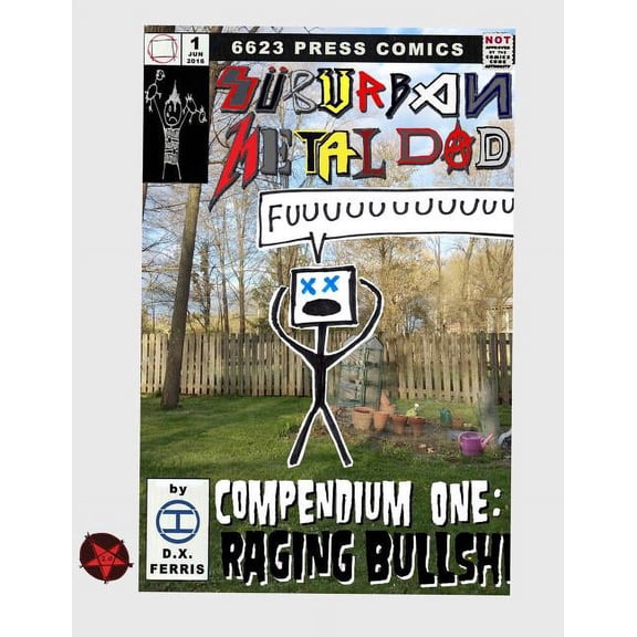 Suburban Metal Dad: Suburban Metal Dad: Compendium One: Raging Bullsh*t (Years III and IV) (Paperback)