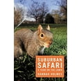 thumbnail image 1 of Pre-Owned Suburban Safari: A Year on the Lawn (Paperback) 1596910917 9781596910911, 1 of 1
