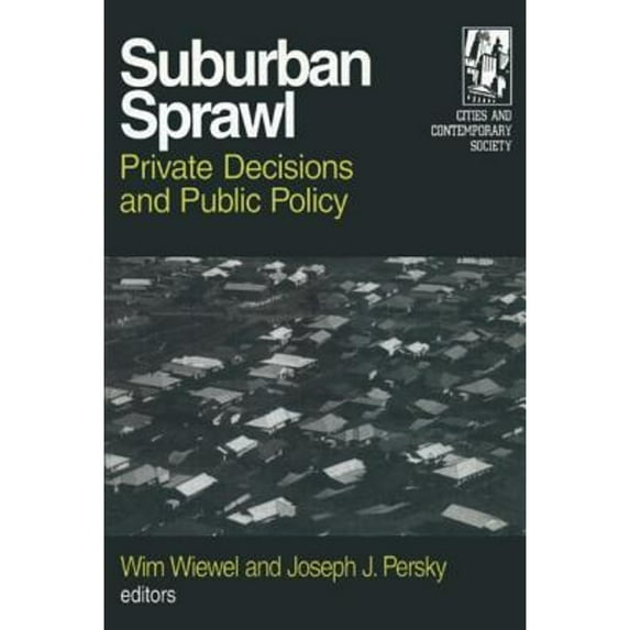 Pre-Owned Suburban Sprawl: Private Decisions and Public Policy (Paperback) 0765609681 9780765609687
