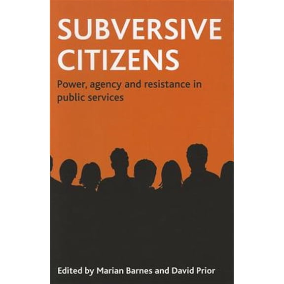 Pre-Owned Subversive citizens : Power, agency and resistance in public services (Paperback)