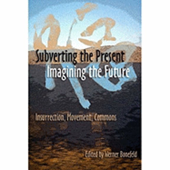 Pre-Owned Subverting the Present, Imagining the Future : Class, Struggle, Commons (Paperback)
