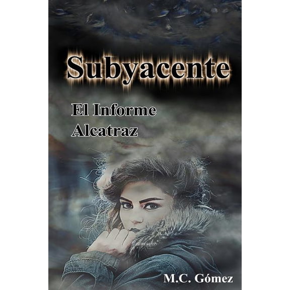 Subyacente: Subyacente: El Informe Alcatraz (Paperback)