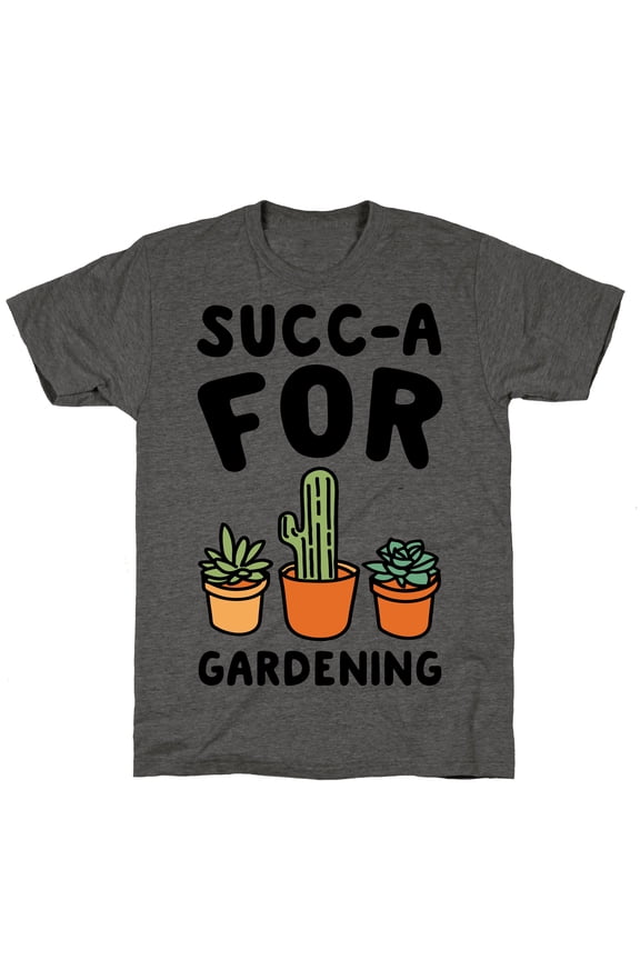 Succ-a For Plants Succulent Plant Parody Unisex Triblend Tee Tee Shirt Sweatshirt Hoodie