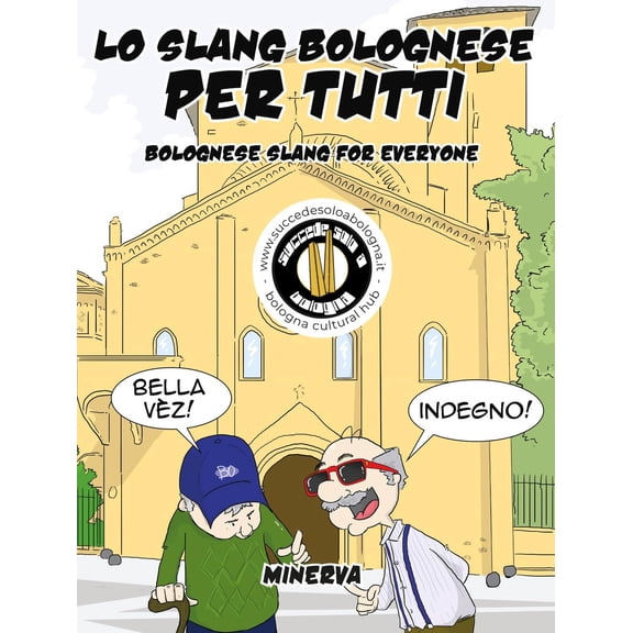 Succede solo a Bologna Lo slang bolognese per tutti-Bolognese slang for everyone (Paperback)