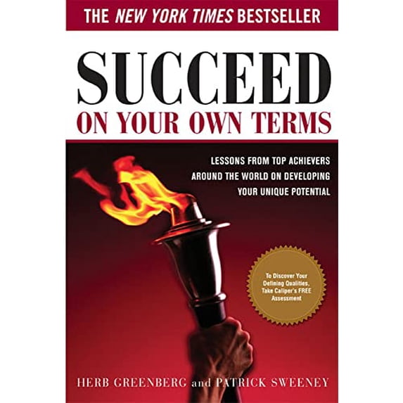 Pre-Owned Succeed on Your Own Terms: Lessons from Top Achievers Around the World on Developing Your Unique Potential (Hardcover) 007144534X 9780071445344