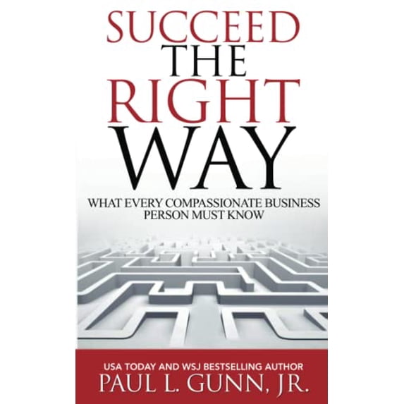 Pre-Owned Succeed the Right Way: What Every Compassionate Business Person Must Know Paperback