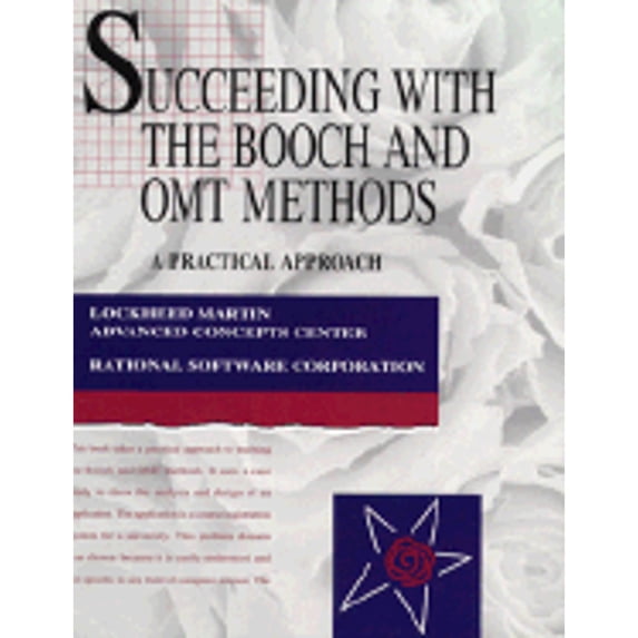 Succeeding with the Booch and OMT Methods: A Practical Approach (Paperback) by Michael Jesse Chonoles, Lockheed Martin Advanced Concepts Center, Rational Software Corporation