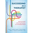 thumbnail image 1 of Succeeding as a Therapist: How to Create a Thriving Practice in a Changing World, (Paperback), 1 of 1