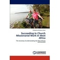 thumbnail image 1 of Succeeding in Church Missionarial Work in West Africa (Paperback), 1 of 1