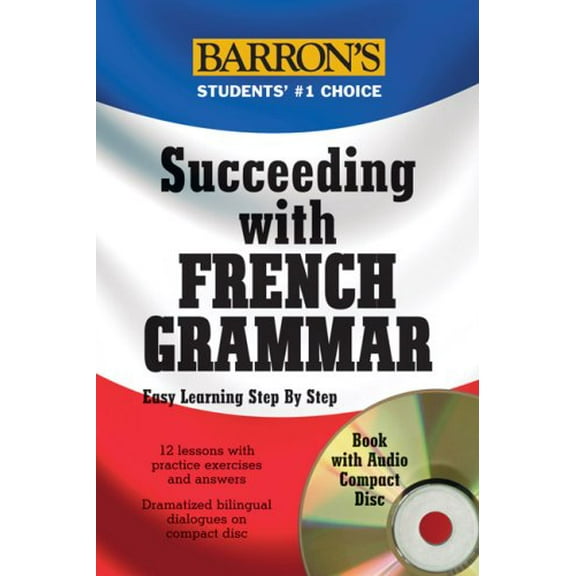 Pre-Owned Succeeding With French Grammar: Easy Learning Step by Step (Succeeding With Grammar Series) (French and English Edition) (Paperback) 0764193406 9780764193408