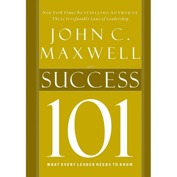 Success 101: What Every Leader Should Know, (Hardcover)