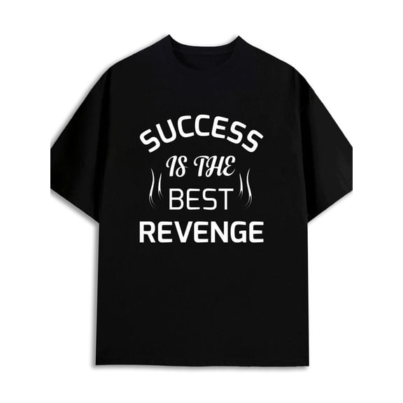 Success Best Revenge 180G 100% Cotton 180G 100% Cotton for men graphic tees plus size design your own black Fashion Unisex Shirt Crewneck tshirts new years gifts