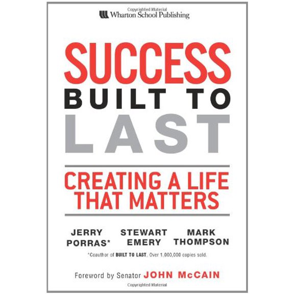 Pre-Owned Success Built to Last: Creating a Life That Matters (Hardcover) 013228751X 9780132287517