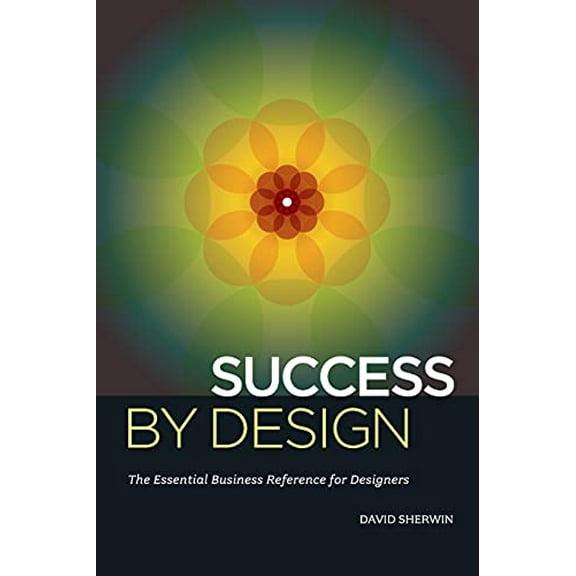 Pre-Owned Success by Design: The Essential Business Reference for Designers, (Paperback)