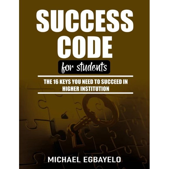 Success Code for Students : The 16 Keys You Need To Succeed In Higher Institution (Paperback)