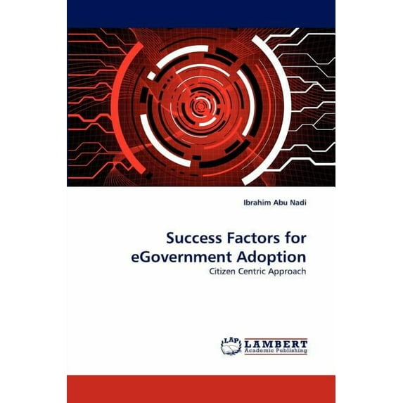 Success Factors for eGovernment Adoption (Paperback)