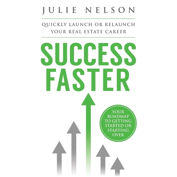 Pre-Owned Success Faster: Quickly Launch or Relaunch Your Real Estate Career: Your Roadmap To Getting Started (Paperback) by Julie Nelson