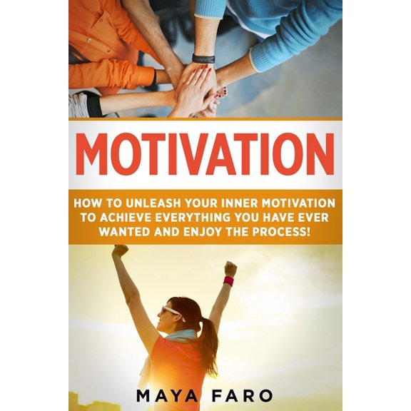 Success, Goals, Law of Attraction, Motiv Motivation: How to Unleash Your Inner Motivation to Achieve Everything You Have Ever Wanted and Enjoy the Process, Book 1, (Paperback)