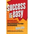 thumbnail image 1 of Success Is Easy: Shameless, No-Nonsense Strategies to Win in Business (Hardcover), 1 of 1