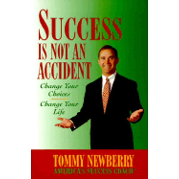Pre-Owned Success Is Not an Accident: Change Your Choices, Change Your Life (Paperback) 1886669090 9781886669093