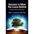 thumbnail image 1 of Success Is What You Leave Behind: Fostering Leadership and Innovation, (Paperback), 1 of 1
