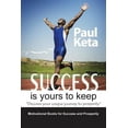 thumbnail image 1 of Success Is Yours to Keep : Discover Your Unique Journey to Prosperity, 1 of 1