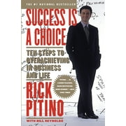 Success Is a Choice Ten Steps to Overachieving in Business and Life, Paperback