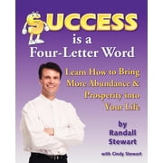Success Is a Four-Letter Word Learn How to Bring More Abundance & Prosperity Into Your Life, Paperback