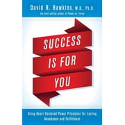 Success Is for You Using Heart-Centered Power Principles for Lasting Abundance and Fulfillment, Paperback