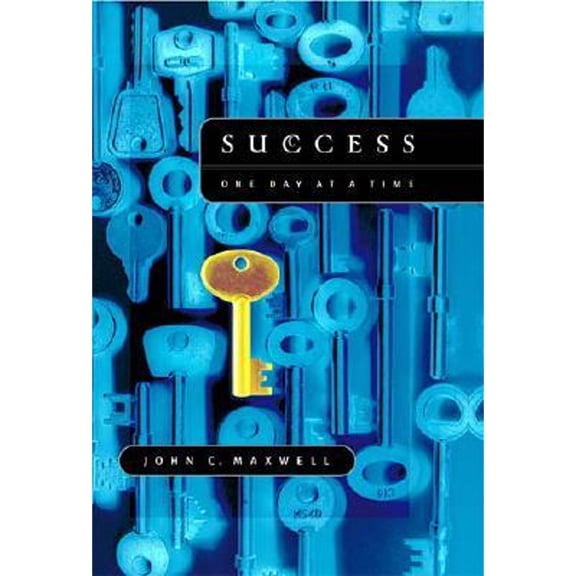 Success One Day at a Time (Hardcover) by John C Maxwell