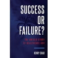 thumbnail image 1 of Success or Failure?: The Untold Story of Healthcare.Gov, (Hardcover), 1 of 1