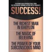 Success! Original Classic Edition The Richest Man in Babylon; The Magic of Believing; The Power of Your Subconscious , Paperback