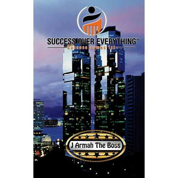 Success Over Everything: success comes first (Paperback)