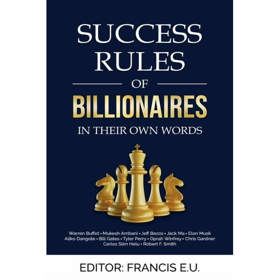 Success Rules of Billionaires: In their own words, (Paperback)