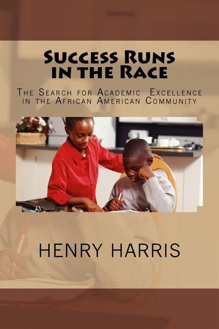 Success Runs in the Race: The Search for Academic Excellence in the African American Community (Paperback)