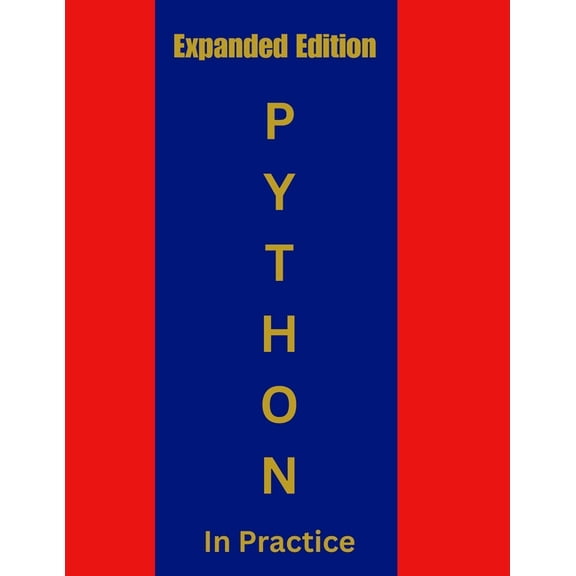 Success Story Chronicles Python In Practice: From Beginner to Expert (Expanded Edition), (Paperback)