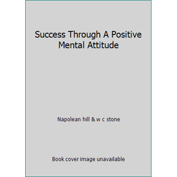 Pre-Owned Success Through A Positive Mental Attitude (Paperback) 0671808230 9780671808235