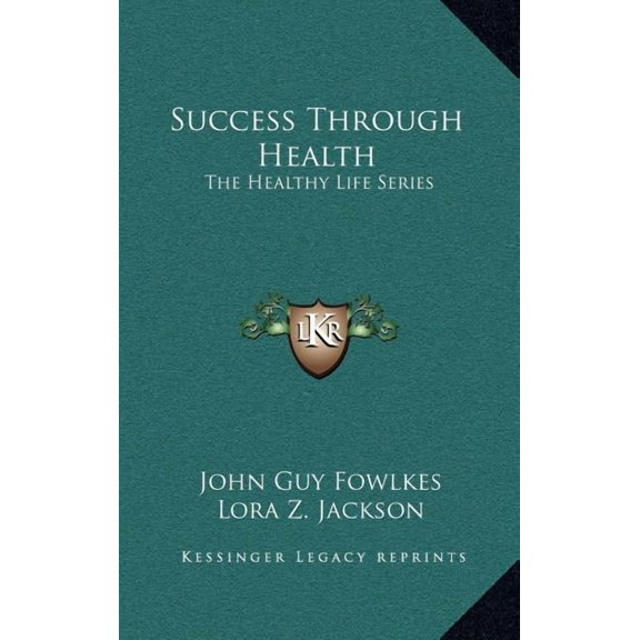 Success Through Health : The Healthy Life Series (Hardcover)