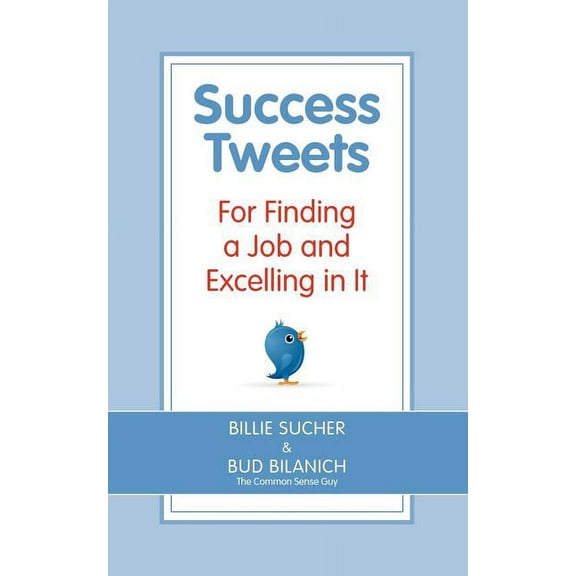 Success Tweets for Finding a Job and Excelling in It (Paperback)
