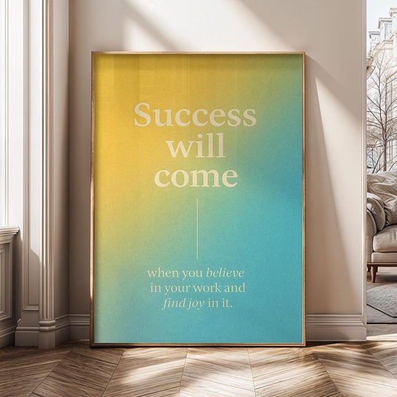 Success Will Come Motivation Quote Inspirational Poster